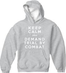 Keep Calm and Demand Trial By Combat Adult Hoodie