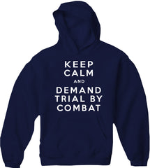 Keep Calm and Demand Trial By Combat Adult Hoodie