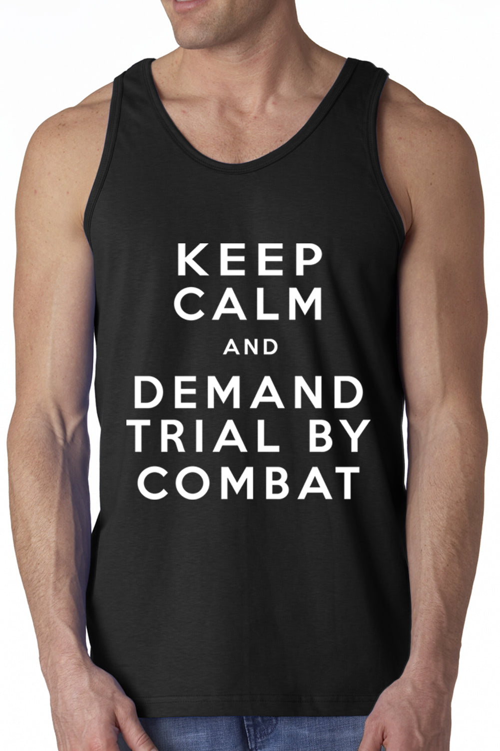 Keep Calm and Demand Trial By Combat Tank Top