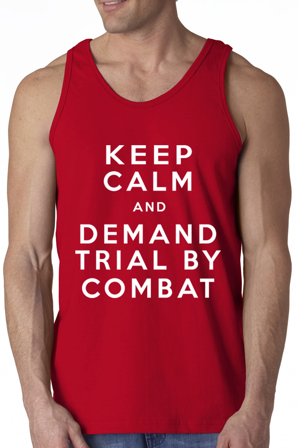 Keep Calm and Demand Trial By Combat Tank Top