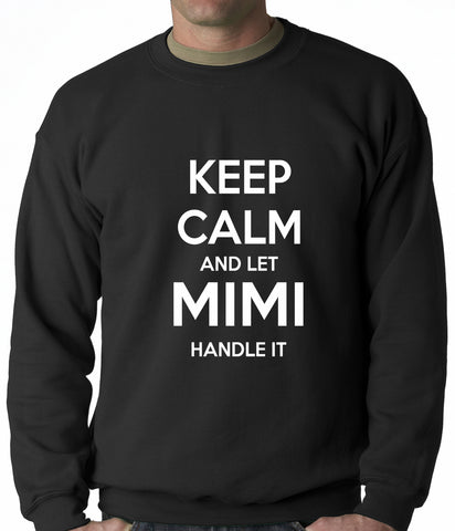 Keep Calm and Let Mimi Handle It Grandmother Crewneck Sweatshirt