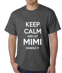 Keep Calm and Let Mimi Handle It Grandmother Mens T-shirt