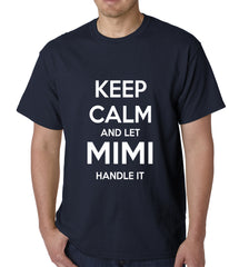 Keep Calm and Let Mimi Handle It Grandmother Mens T-shirt