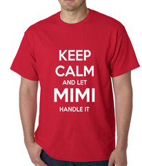 Keep Calm and Let Mimi Handle It Grandmother Mens T-shirt