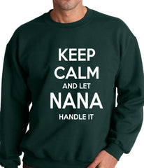 Keep Calm and Let Nana Handle It Adult Crewneck