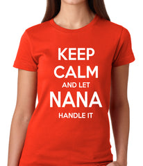 Keep Calm and Let Nana Handle It Girls T-shirt