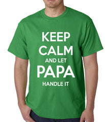 Keep Calm and Let Papa Handle It Mens T-shirt