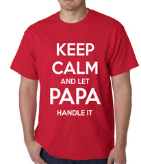 Keep Calm and Let Papa Handle It Mens T-shirt