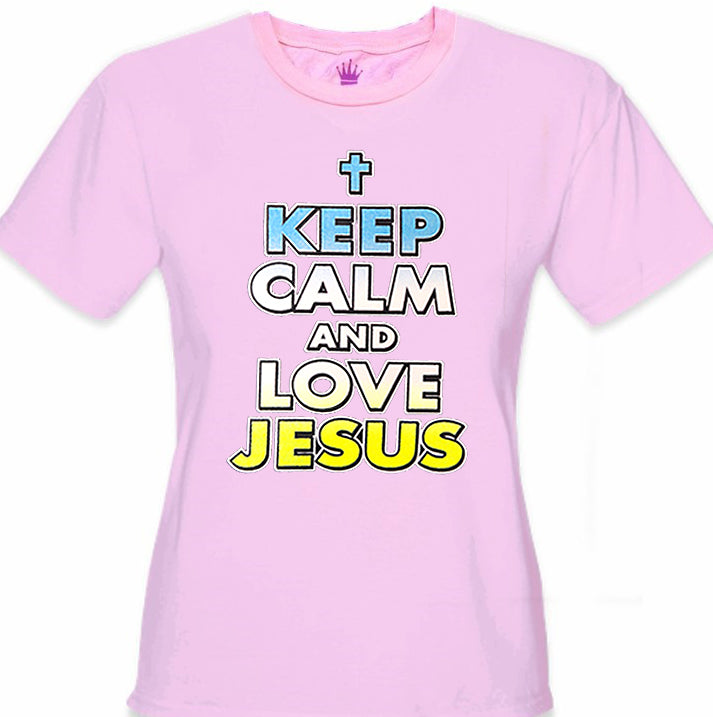 keep Calm And Love Jesus Girls T-Shirt