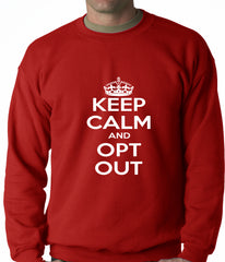 Keep Calm and Opt Out of Common Core Adult Crewneck