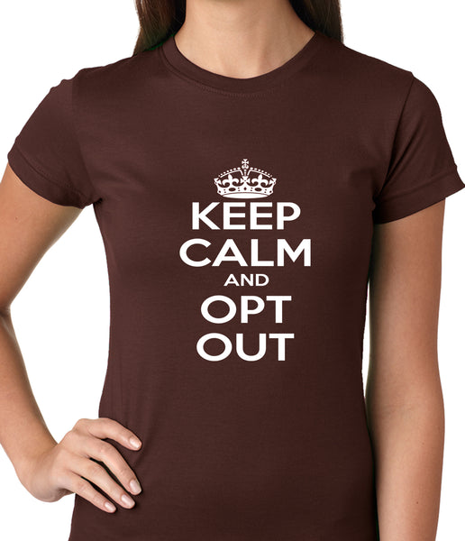 Keep Calm and Opt Out of Common Core Ladies T-shirt –