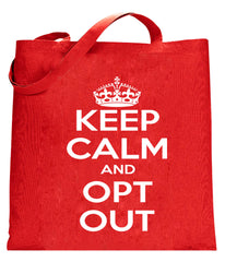 Keep Calm and Opt Out of Common Core Tote Bag