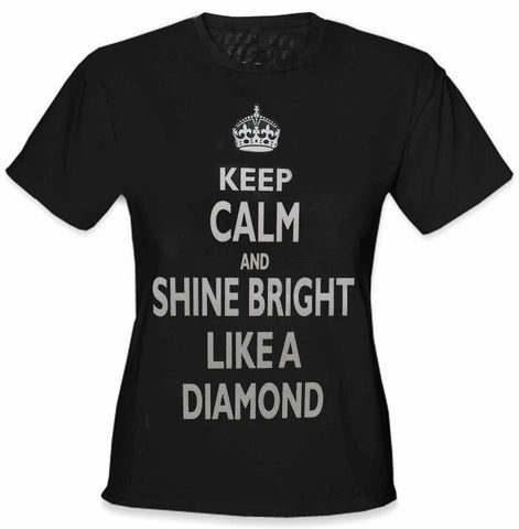 Keep Calm And Shine Bright Like A Diamond Girl's T-Shirt 