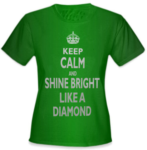 Keep Calm And Shine Bright Like A Diamond Girl's T-Shirt