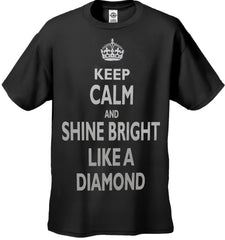 Keep Calm And Shine Bright Like A Diamond Men's T-Shirt