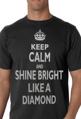 Keep Calm And Shine Bright Like A Diamond Men's T-Shirt