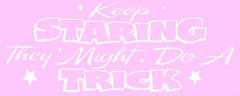Keep Staring Girls T-Shirt