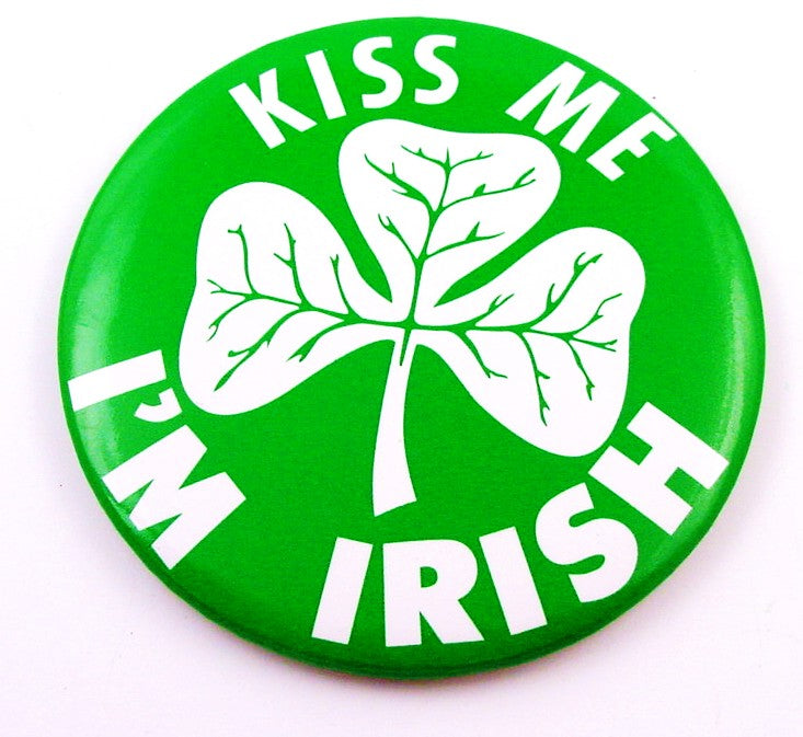 Kiss Me I'm Irish Jumbo 3" Button Pin