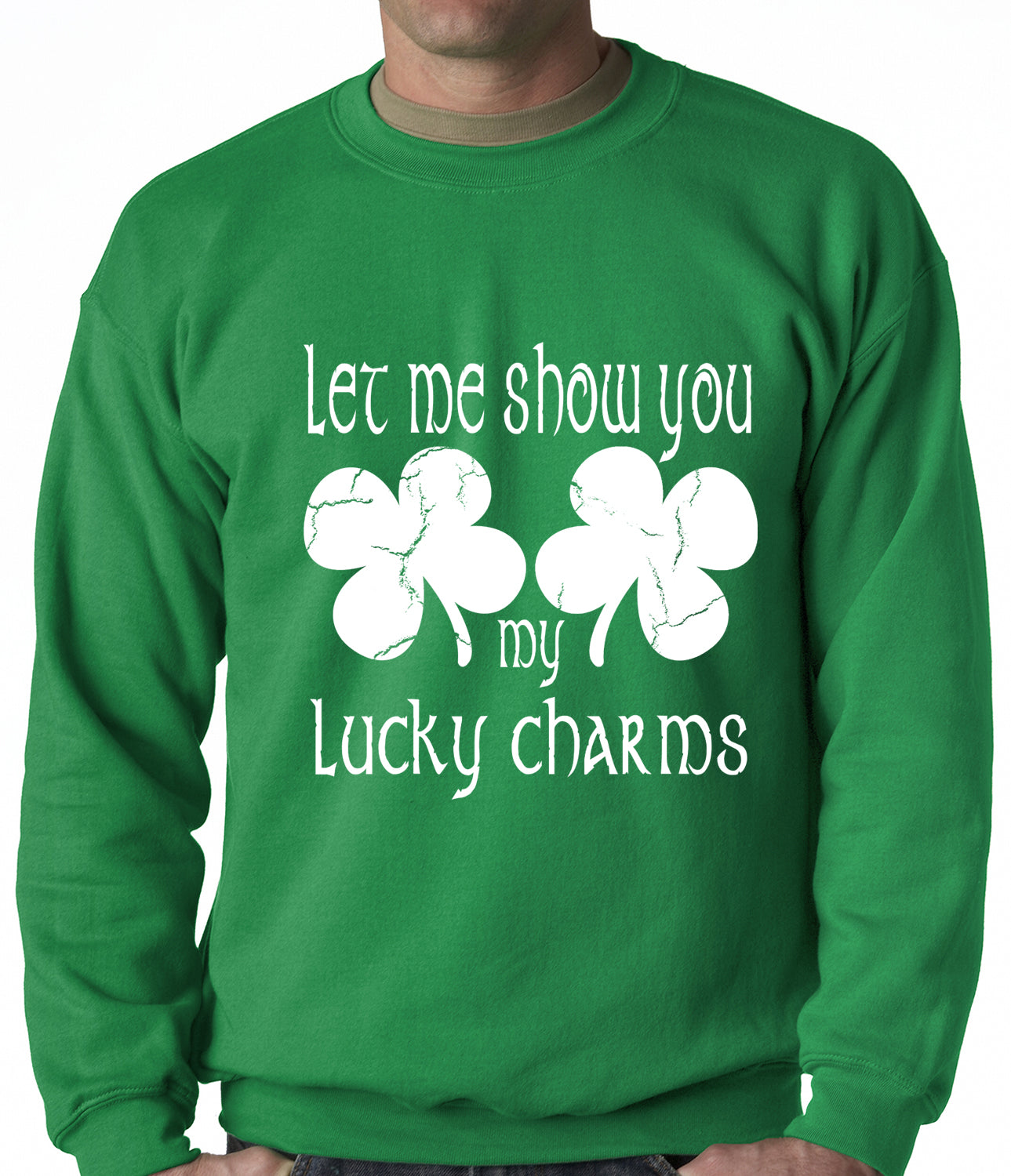 Let Me Show You My Lucky Charms St. Patrick's Day Crewneck Sweatshirt