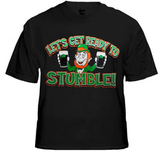 "Let's Get Ready To Stumble!" Irish T-Shirt