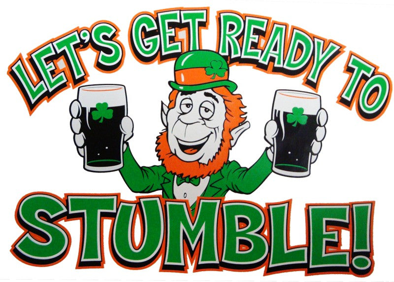 "Let's Get Ready To Stumble!" Irish T-Shirt
