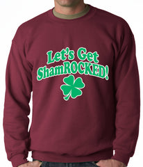 Let's Get ShamROCKED Funny Irish Adult Crewneck