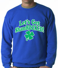 Let's Get ShamROCKED Funny Irish Adult Crewneck