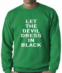 Let The Devil Dress In Black Adult Crewneck