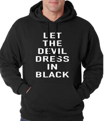 Let The Devil Dress In Black Adult Hoodie