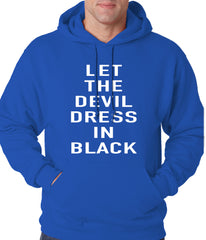 Let The Devil Dress In Black Adult Hoodie