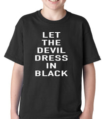 Let The Devil Dress In Black Kids T-shirt