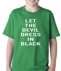 Let The Devil Dress In Black Kids T-shirt