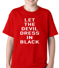 Let The Devil Dress In Black Kids T-shirt
