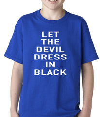 Let The Devil Dress In Black Kids T-shirt