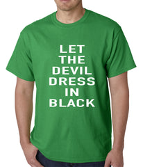 Let The Devil Dress In Black Mens T-shirt