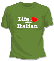 Life Is Better Italian Girls T-Shirt