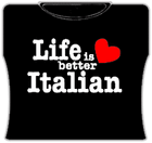 Life Is Better Italian Girls T-Shirt