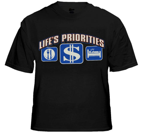 Life's Priorities - Eat, Sleep & Make Money T-Shirt
