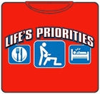 Lifes Priorities. Eat, Sleep and Get some Head T-Shirt