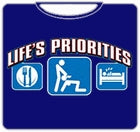 Lifes Priorities. Eat, Sleep and Get some Head T-Shirt