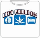 Lifes Priorities Pot T-Shirt