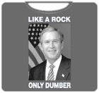 Like A Rock Only Dumber T-Shirt