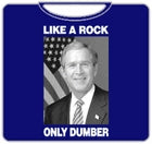Like A Rock Only Dumber T-Shirt