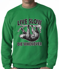 Live Slow, Die Whenever Crewneck