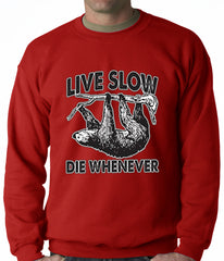 Live Slow, Die Whenever Crewneck