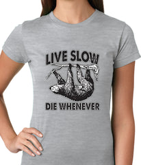 Live Slow, Die Whenever Girls T-shirt