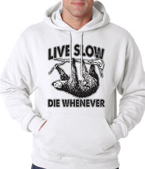 Live Slow, Die Whenever Hoodie