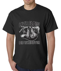 Live Slow, Die Whenever Mens T-shirt
