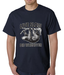 Live Slow, Die Whenever Mens T-shirt