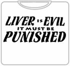 Liver Is Evil, It Must Be Punished Mens T-Shirt